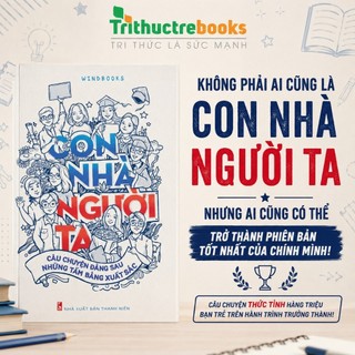 Sách - Con Nhà Người Ta - Windbooks - Mỗi Người Đều Có Một Hành Trình Riêng Đáng Tự Hào