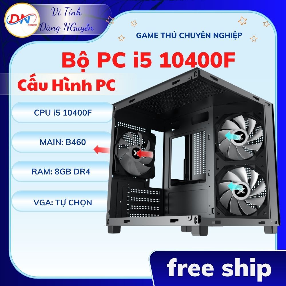 Thùng Máy Tính Để bàn Ram 8GB,16 Gb, 32GB, Main B460/B560, CPU i5 10400F VGA tự chọn