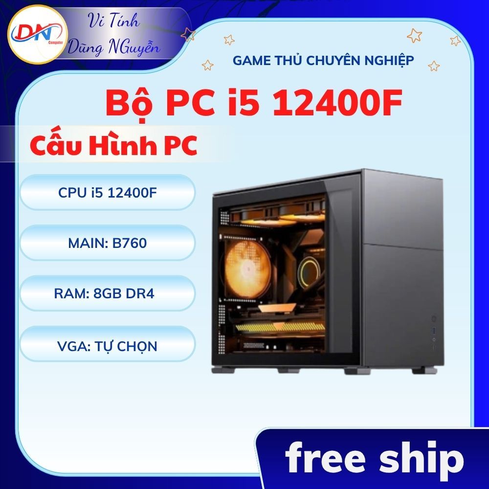 Thùng Máy Tính Để Bàn Ram 8 16 32GB, Main B760, CPU i5 12400F VGA tự CHọn