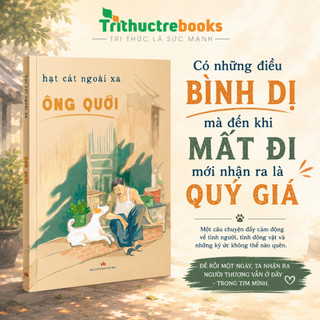 Sách- Ông Quới - Hạt Cát Ngoài Xa - Đọc Để Thấy Mình Trong Những Phận Người Quen Thuộc