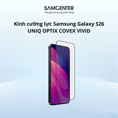 Kính Cường Lực Samsung Galaxy S26 UNIQ OPTIX COVEX VIVID
