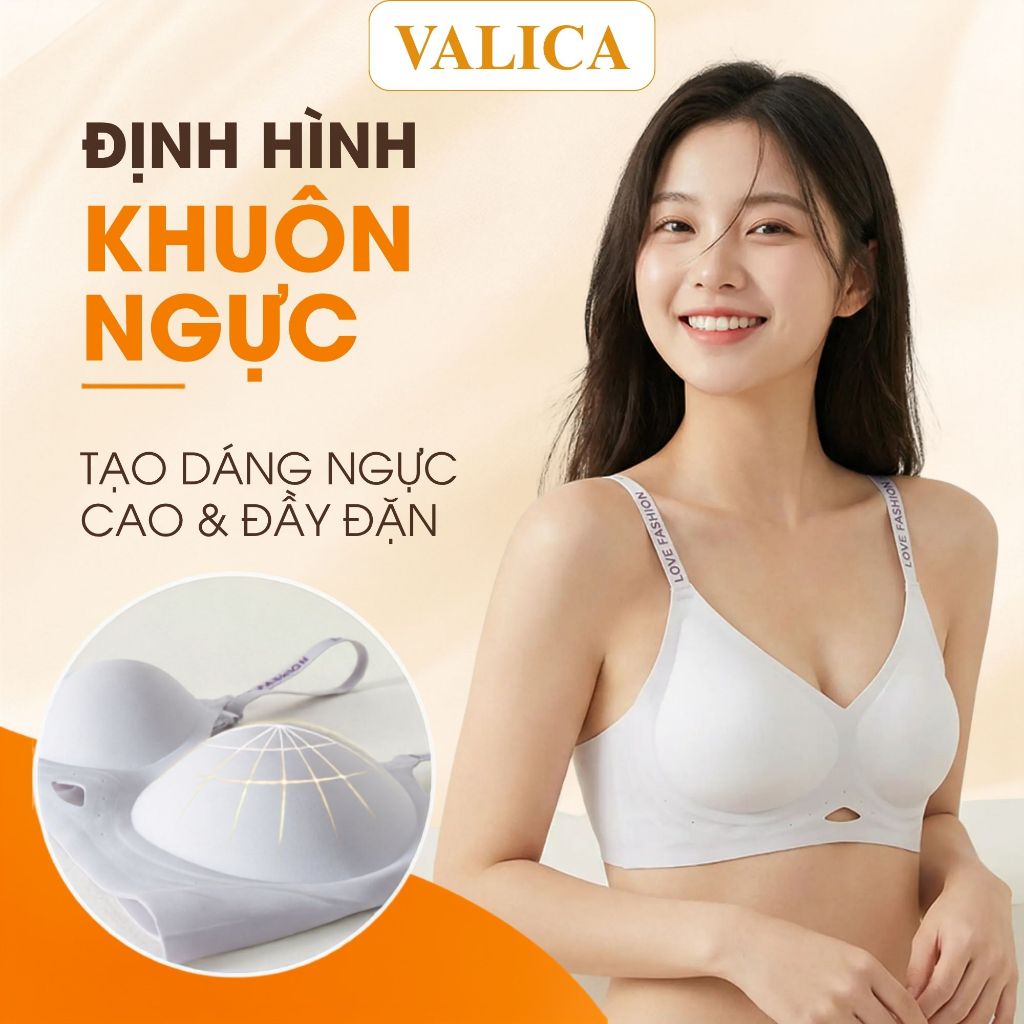 Áo Ngực Nữ Su Không Gọng Cao Cấp, Áo Lót Nữ Tàng Hình Gom Quả Chống Xệ VALICA A960