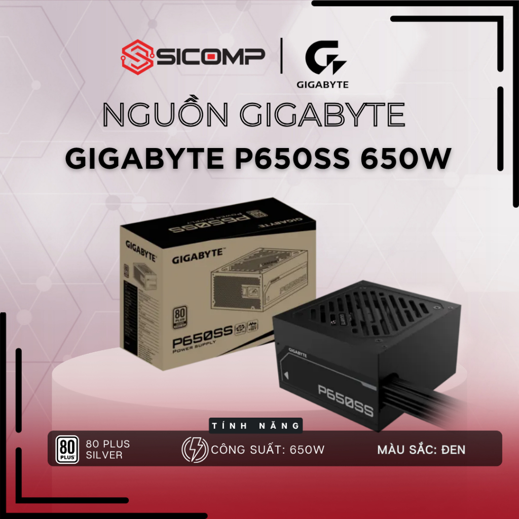 [FULL VAT] NGUỒN GIGABYTE P650SS 650W (80 PLUS SILVER, ATX 3.0), CHÍNH HÃNG, BH 3Y