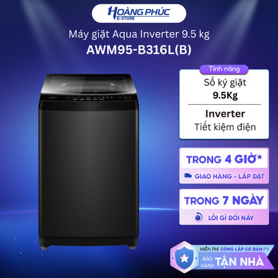 Máy Giặt Lồng Đứng AQUA Inverter AWM95-B316L(B) 9.5Kg | AWM10-B316L(B) 10Kg {Ship HCM 0Đ}