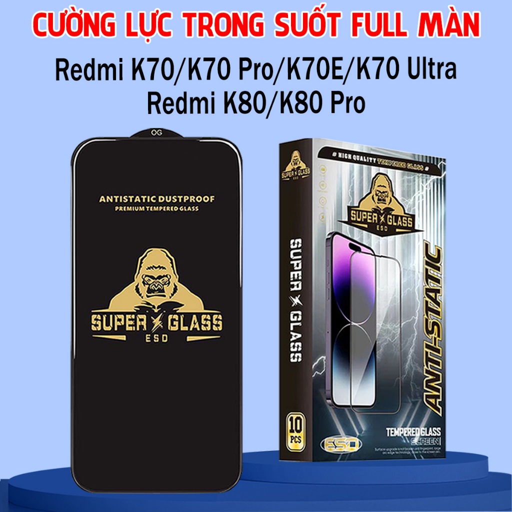 Kính cường lực Redmi K70/ K70 Pro/ K70E / K70 Ultra / K80 / K80 Pro,kính kingkong full màn,trong suố