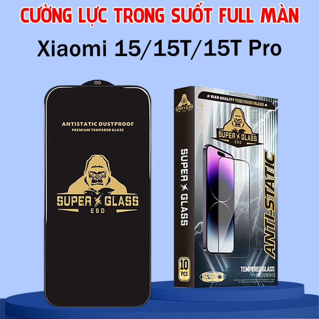 Kính cường lực Xiaomi 15 / Xiaomi 15T / 15T Pro,kính kingkong full màn,trong suốt