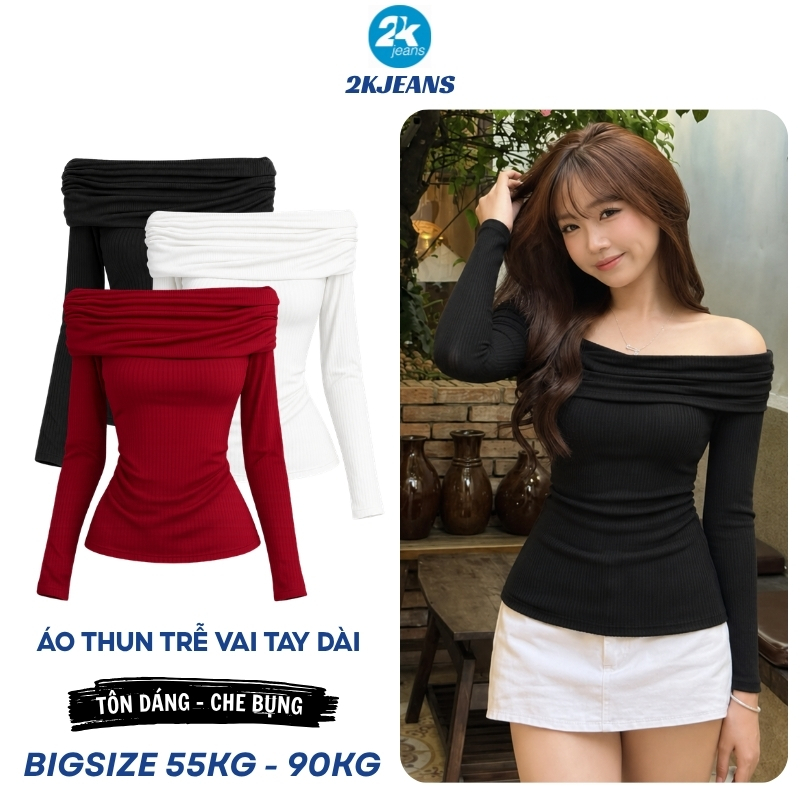 Áo Thun Nữ Trễ Vai Bigsize 45–85kg Dài Tay Thun Tăm Lạnh Co Giãn Tôn Dáng AT84 – 2KJEANS