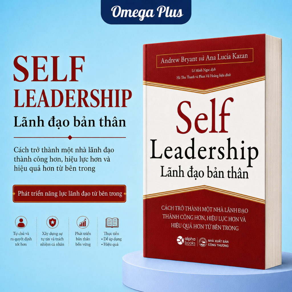 Sách Lãnh Đạo Bản Thân - Nghệ Thuật Tự Chủ, Ra Quyết Định Và Phát Triển Cá Nhân - Alpha Books