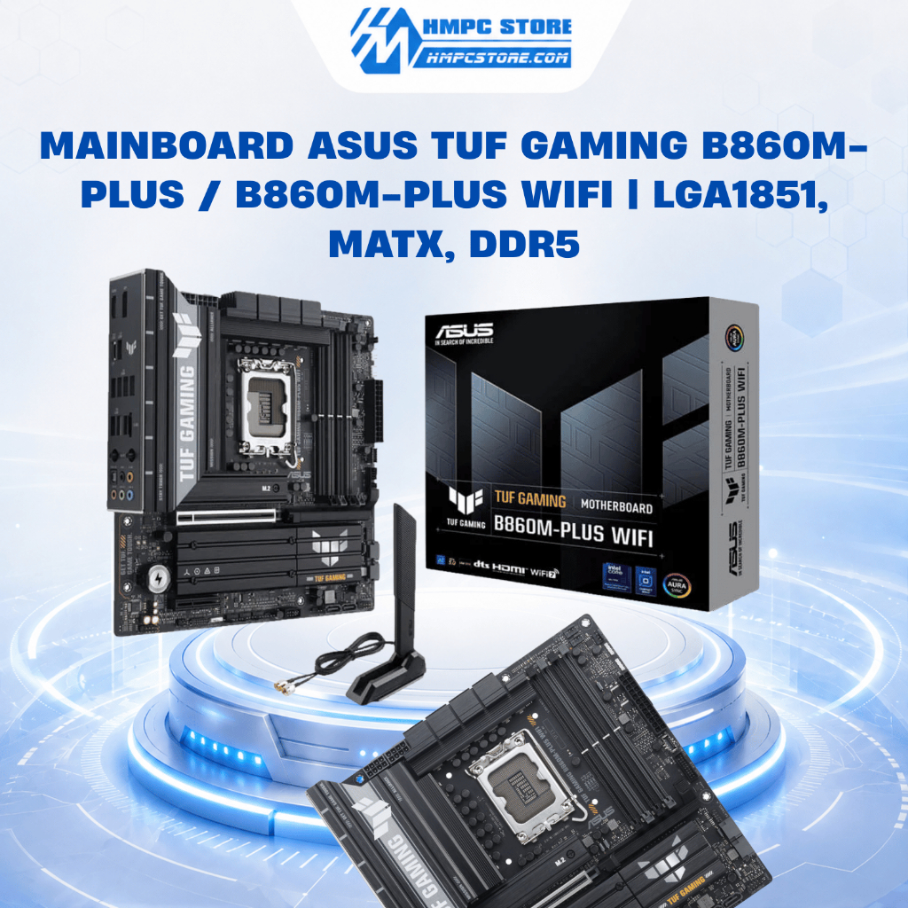 Mainboard ASUS TUF GAMING B860M-PLUS / B860M-PLUS WIFI | LGA1851, mATX, DDR5, BH 36 tháng