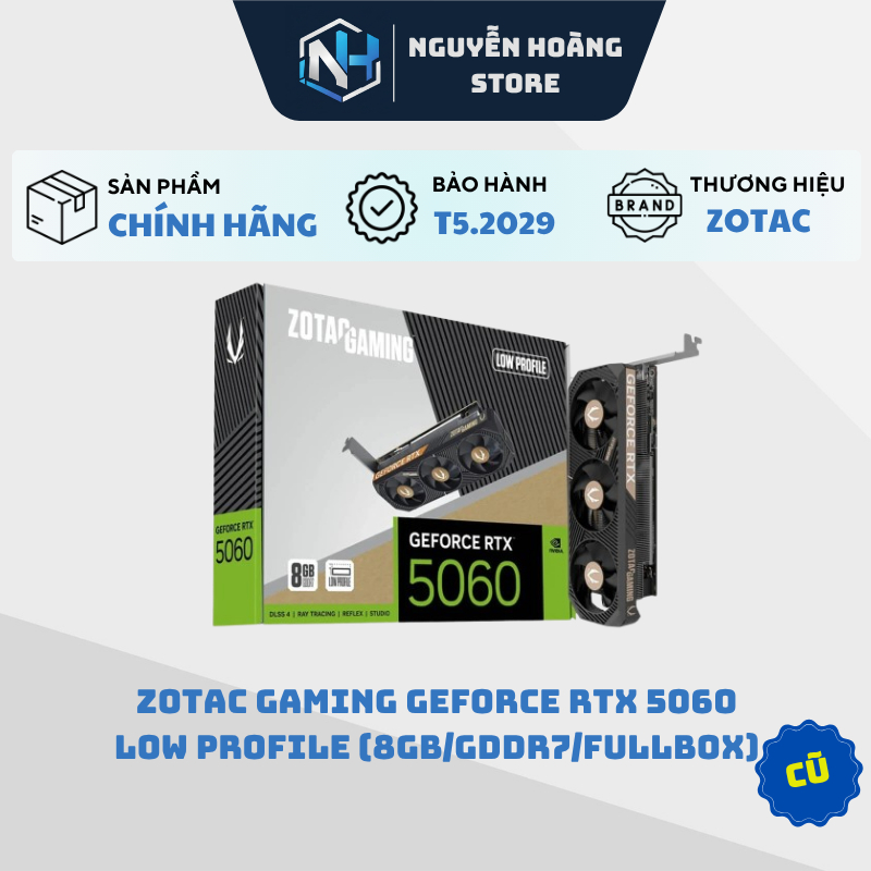 VGA card màn hình ZOTAC GAMING GeForce RTX 5060 Low Profile 8GB Cũ