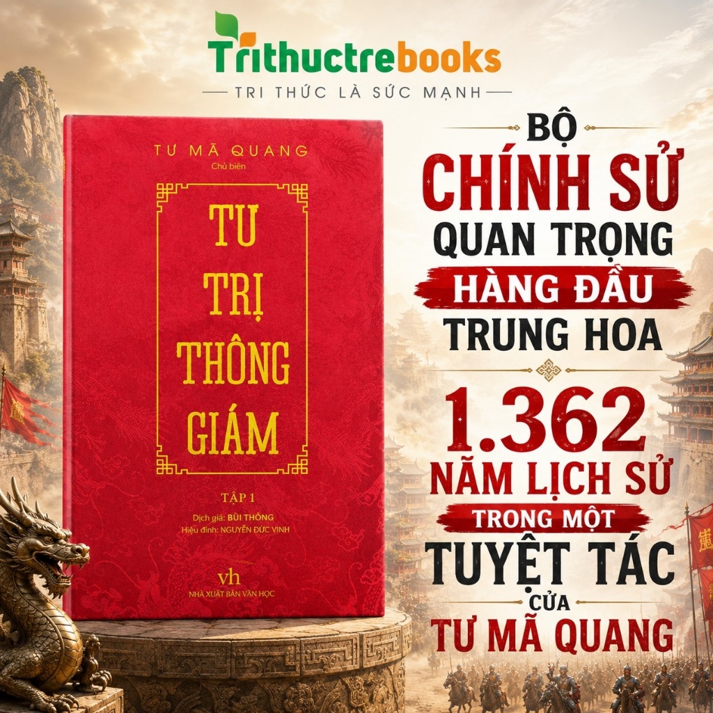Sách - Tư Trị Thông Giám (Tập 1) - Bìa Cứng - Kiệt Tác Sử Học Kinh Điển Bao Quát 1.362 Năm Trung Hoa