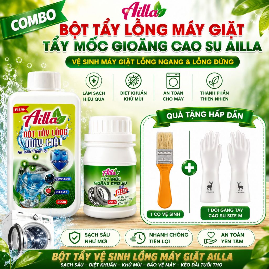 Combo Vệ Sinh Lồng Giặt Tẩy Lồng Máy Giặt Ailla Tẩy Mốc Gioăng Cao Su Máy Giặt Ailla Siêu Sạch