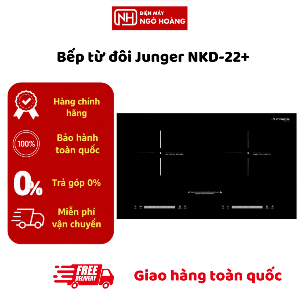 NKD-22+ - Bếp Từ Đôi Junger NKD-22+ Công Suất Lớn Điều Khiển Cảm Ứng Mặt Kính Cao Cấp Chính Hãng