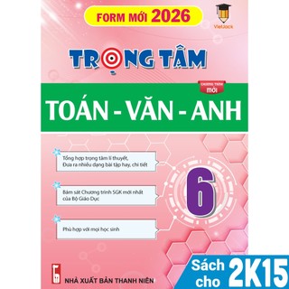 Sách - Trọng tâm Toán, Văn, Anh lớp 6 - theo SGK mới 2026 - bộ Kết nối tri thức (Vietjack)