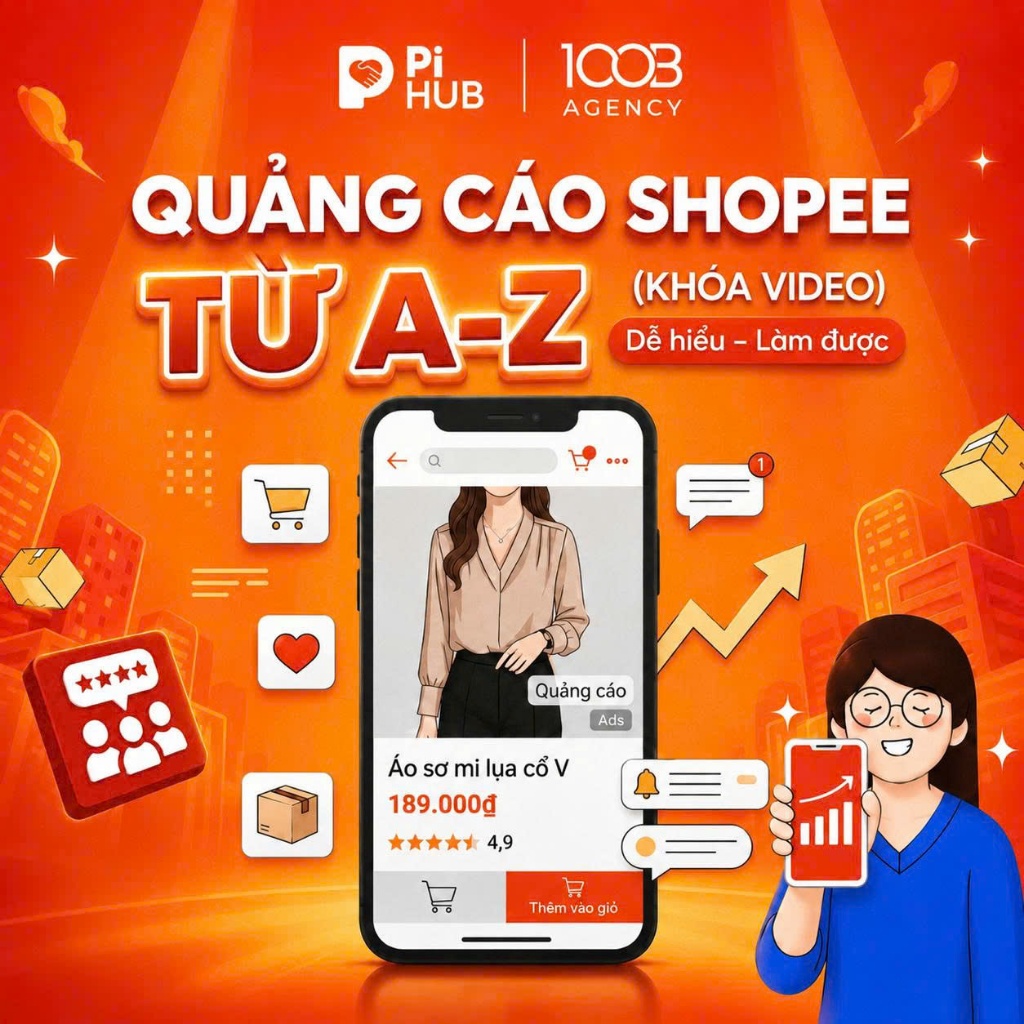 [100B Agency] Khóa học Quảng cáo Shopee từ AZ