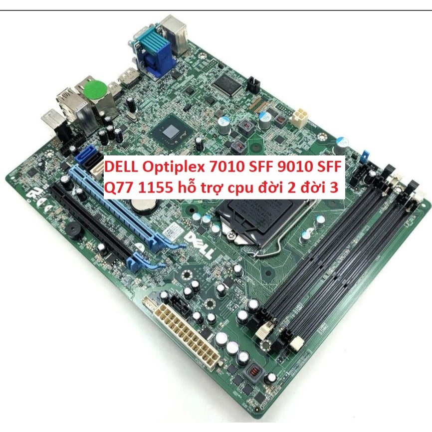 Bo mạch chủ cho Dell Optiplex 390 SFF  Dell 9010 / 7010 SFF hỗ trợ cpu intel đời 3 hàng zin tháo máy