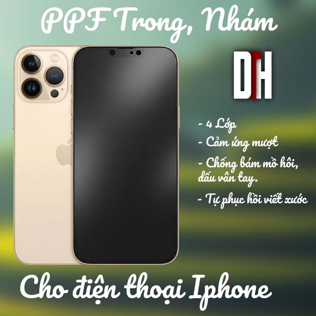 PPF cao cấp nhám, trong, chống nhìn trộm Iphone 11. 12. 13. 14. 15. 16. 17 và các đời cũ hơn