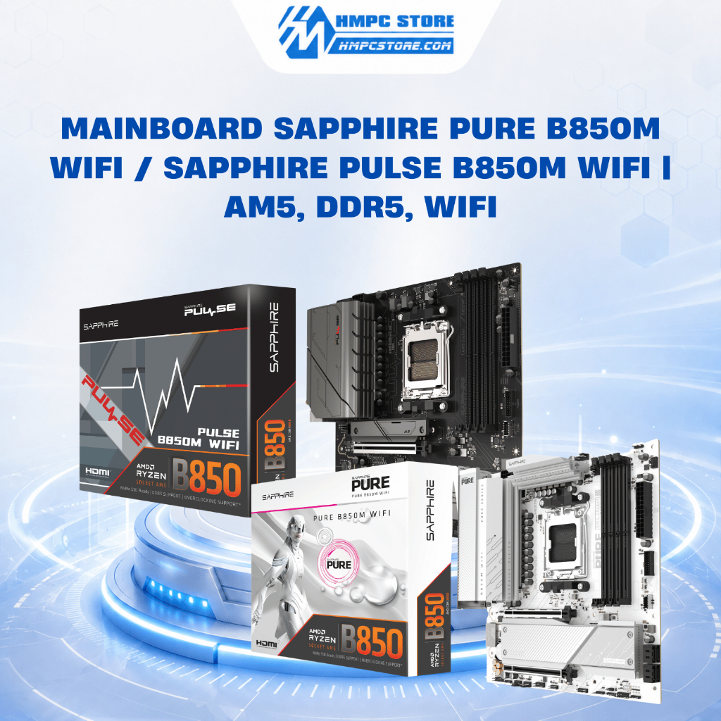 Mainboard SAPPHIRE PURE B850M WIFI / SAPPHIRE PULSE B850M WIFI | AM5, DDR5, WIFI, BH 3 năm