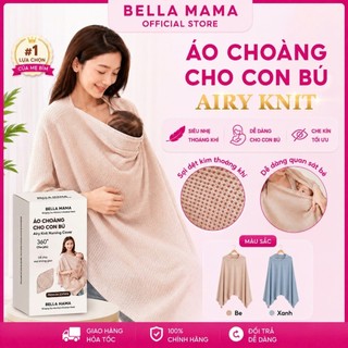 Áo Choàng Cho Con Bú Airy Kit Bella Mama Áo Choàng Chuyên Dụng Cho Bé Ti Chất Liệu Thoáng Khí Cao Cấp AC1