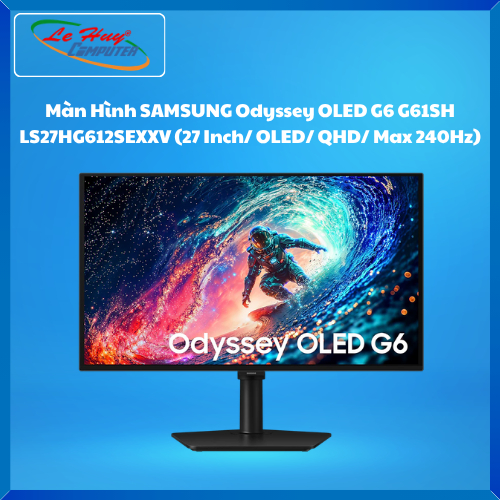 Màn Hình SAMSUNG Odyssey OLED G6 G61SH LS27HG612SEXXV(27 Inch/ OLED/ QHD/ Max 240Hz)-Hàng Chính Hãng