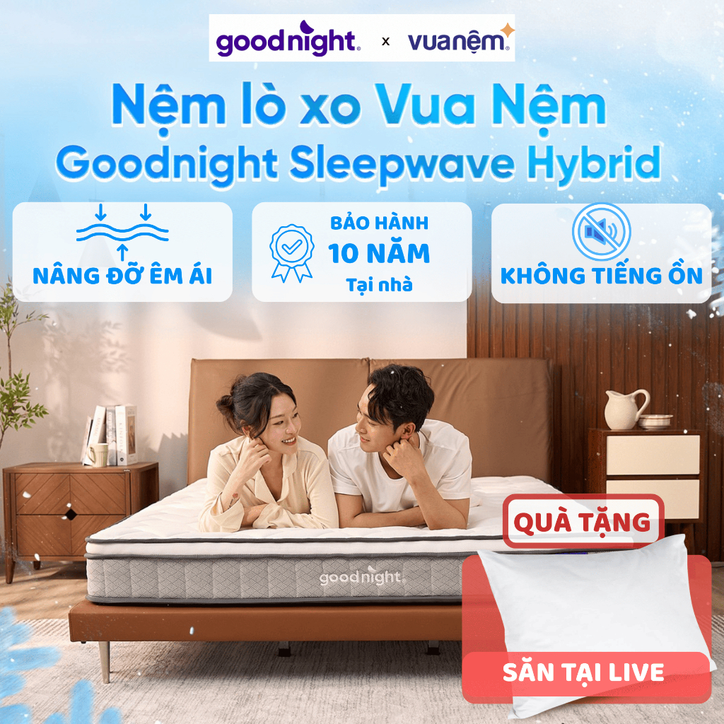 [TẶNG GỐI + GA CHỐNG THẤM] Nệm Lò Xo Túi Độc Lập Vua Nệm Goodnight Sleep Wave Hybrid, Đệm khách sạn | BigBuy360 - bigbuy360.vn