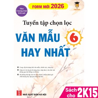 Tuyển tập chọn lọc văn mẫu hay nhất lớp 6 - theo SGK mới 2026 - bộ Kết nối tri thức (Vietjack)