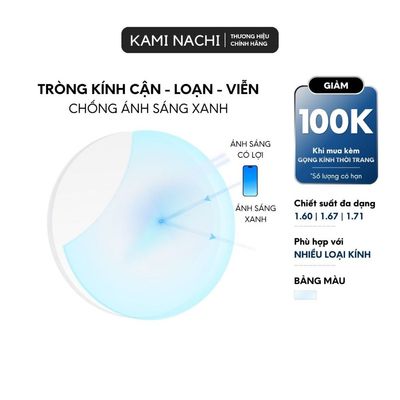 Tròng kính cận loạn chống ánh sáng xanh từ màn hình điện thoại máy tính KAMI NACHI - Xuất xứ Singapore