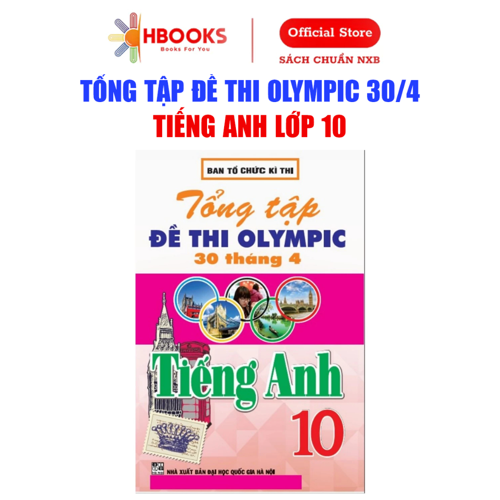 Sách - Tổng Tập Đề Thi Olympic 30 Tháng 4 Môn Tiếng Anh Lớp 10 - Hồng Ân Book