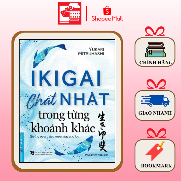 Sách IKIGAI - Chất Nhật Trong Từng Khoảnh khắc - TÁI BẢN