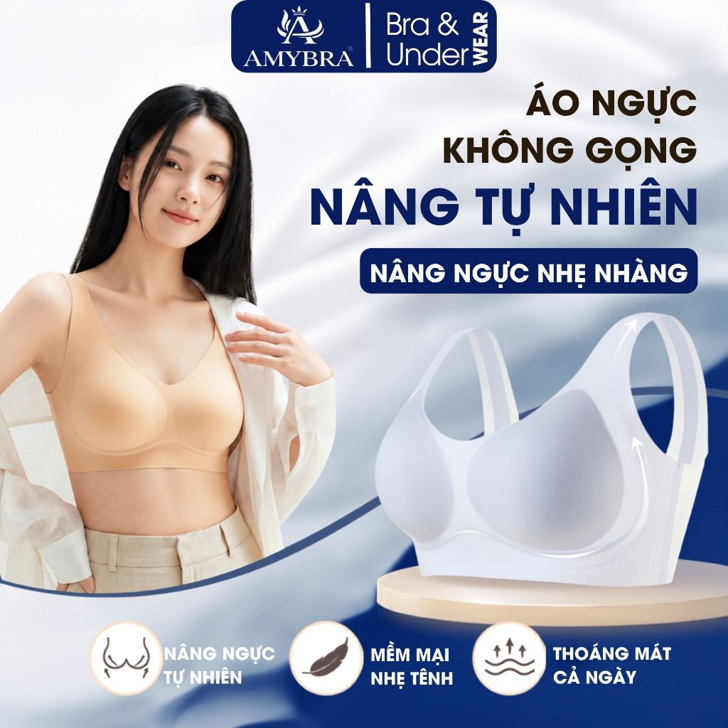 Áo Bra Mặc Áo Dài Không Lộ Viền Nâng Ngực Đẹp AMYBRA A606 Áo Lót Nữ Su Lạnh Không Gọng AMYBRA A606