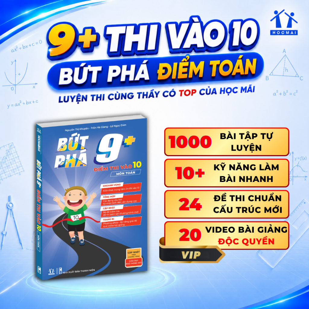 [Luyện thi vào 10] Sách Bứt phá 9+ điểm thi vào 10 môn Toán - HOCMAI