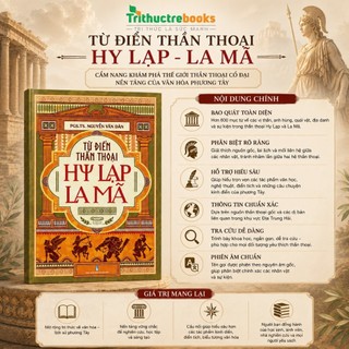Sách Từ điển thần thoại Hy Lạp - La Mã - Cẩm Nang Toàn Diện Về Các Vị Thần Và Huyền Thoại Phương Tây