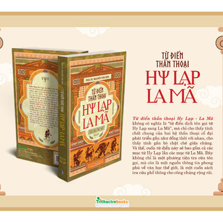 Sách Từ điển thần thoại Hy Lạp - La Mã - Cẩm Nang Toàn Diện Về Các Vị Thần Và Huyền Thoại Phương Tây