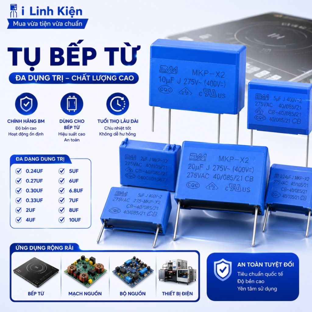 Tụ bếp từ 0.24UF 0.27UF 0.24UF 0.3UF 0.33UF 2UF 4UF 5UF 6.8UF 6UF 7UF 8UF 10UF chính hãng.