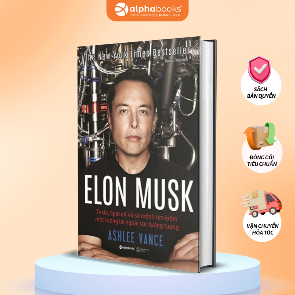 Sách Elon Musk: Tesla, SpaceX Và Sứ Mệnh Tìm Kiếm Một Tương Lai Ngoài Sức Tưởng Tượng (Tiểu sử Elon 