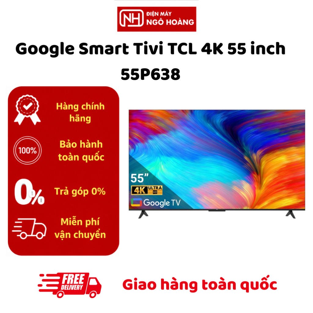 55P638 - Google Tivi TCL 4K 55 Inch 55P638 [Giao Toàn Quốc]