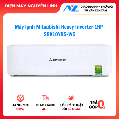 Máy lạnh Mitsubishi Heavy Inverter 1HP SRK10YXS-W5 ( Cao Cấp)