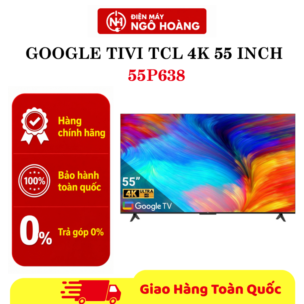 55P638 - Smart Tivi TCL 4K 55P638 55 inch Google Tivi, tivi thông minh, giải trí online - Chính Hãng
