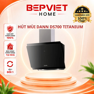Máy hút mùi kính vát nghiêng Dann DS700 Titanium, Hút êm, động cơ BLDC siêu khỏe, Bảo hành 3 năm
