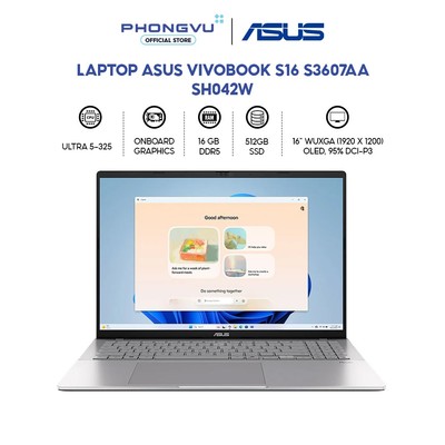 Laptop Asus Vivobook S16 S3607AA-SH042W (Ultra 5-325/ 16GB/ 512GB/ Windows 11 Home) -Bảo hành 24 tháng