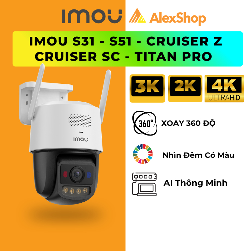 [2026] Camera Imou Titan Pro/ Cruiser SC - Z/ S51/ S31 Ngoài Trời Thông Minh Xoay 360