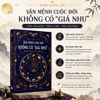 Sách - Xem Bói Tứ Trụ Bát Tự Mệnh Lý- Vận Mệnh Cuộc Đời Không Có Giá Như - Bangsan Noh Sang Jin