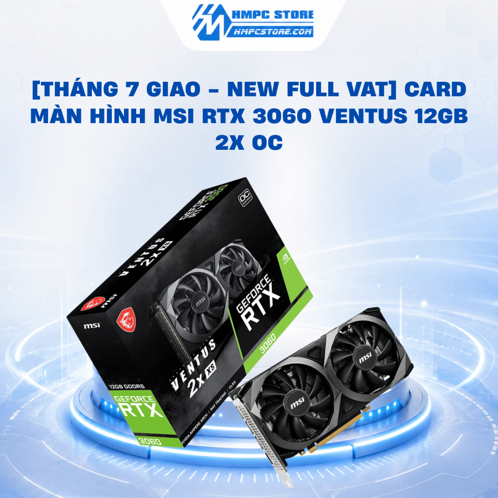 [ NEW FULL VAT] Card màn hình MSI VENTUS RTX 3060 12GB 2X OC | BH 3 năm