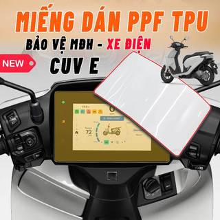 CUV E- Miếng dán PPF cao cấp TPU 3 lớp bảo vệ mặt đồng hồ dùng cho xe điện HĐ CUV E  (Đủ dụng cụ để dán) Nhãn Dán Tem xe