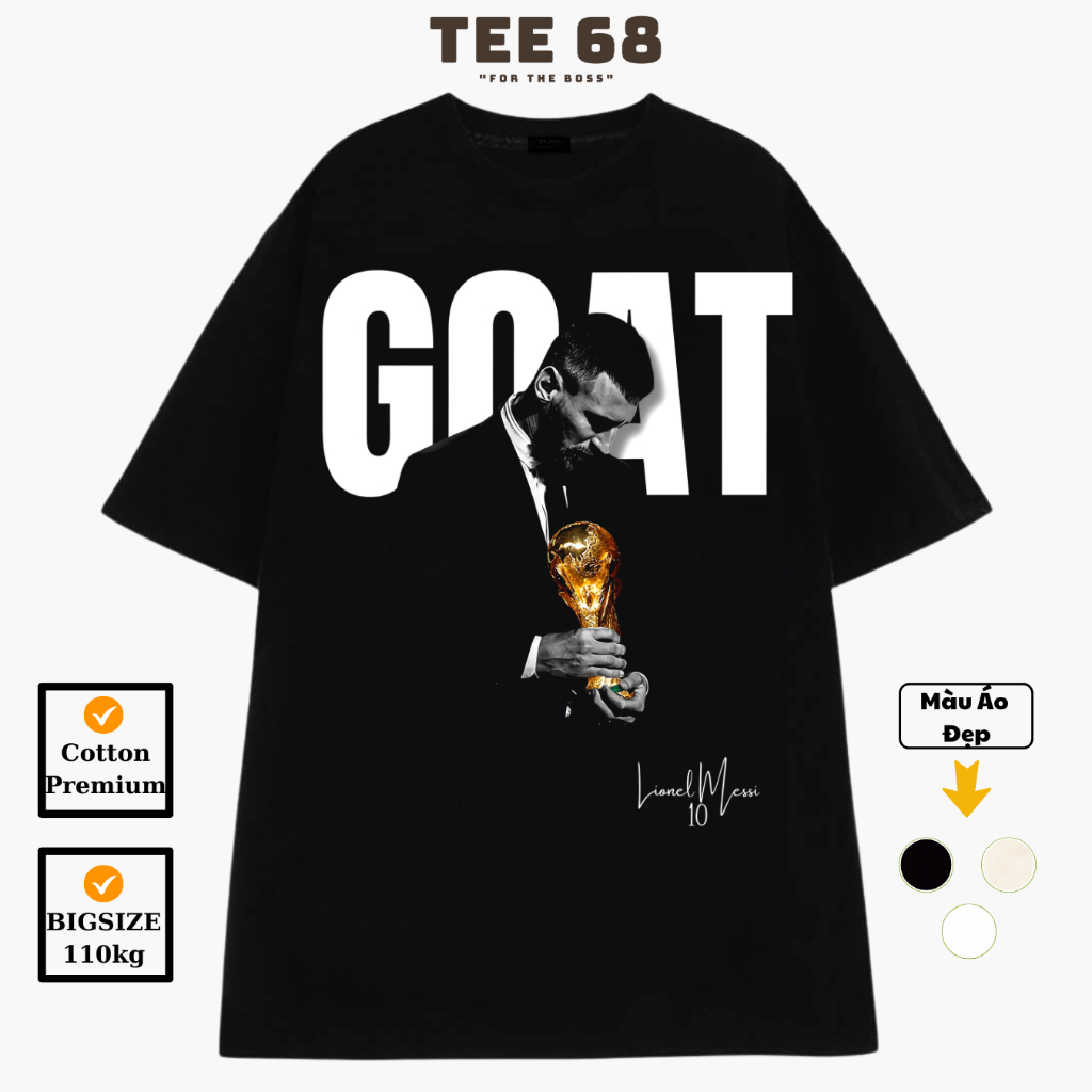 Áo thun in hình bóng đá Messi GOAT New 26 Local Brand Tee 68 Cotton 100% Oversize Nam Nữ