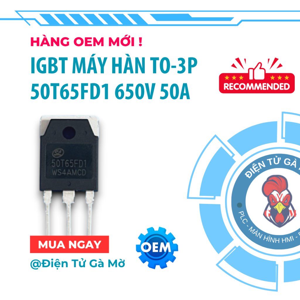 [1 CON] IGBT Máy Hàn, 50T65FD1 50T65 650V 50A TO-3P, Hàng OEM Mới