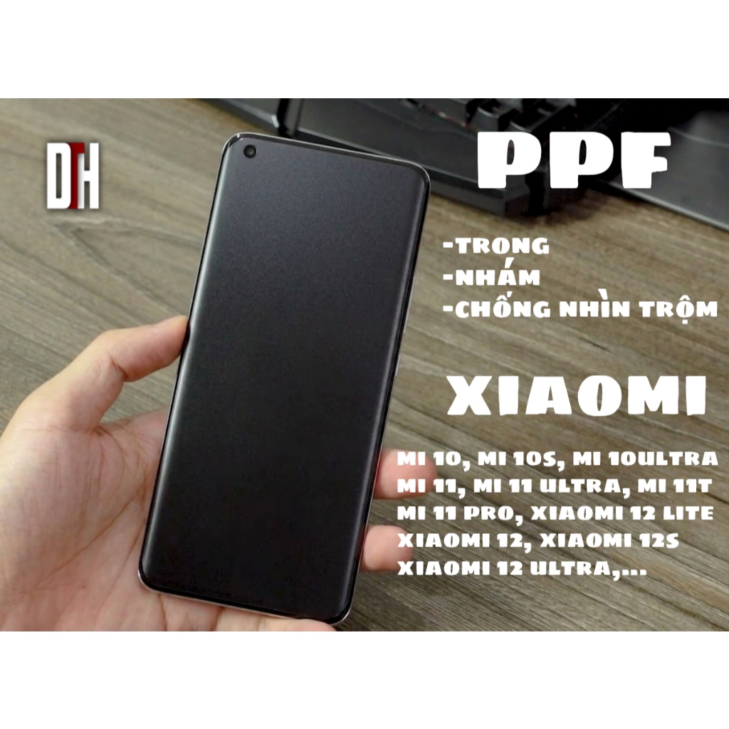 PPF cao cấp Nhám, Trong, Chống nhìn trộm Xiaomi Mi 10, Mi 10S, Mi 10 Ultra, Mi 10 Pro, Mi 10T, Mi 10