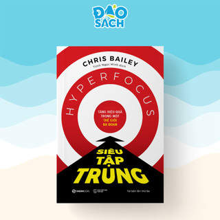 Sách - Siêu Tập Trung (Hyperfocus) - Chris Bailey (Tái Bản)