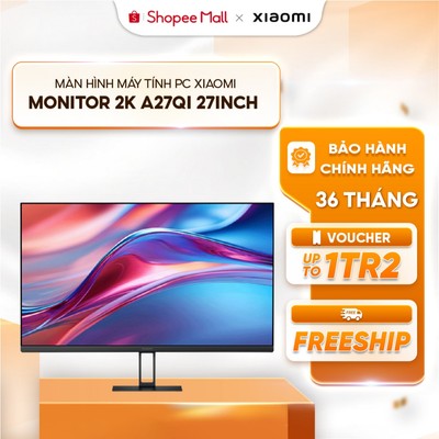 Màn Hình Máy Tính PC Xiaomi Monitor 2K A27Qi 27inch - Tấm Nền LCD IPS -Tần Số Quét 100Hz - Thời gian phản hồi chỉ 6ms