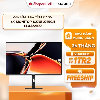 Màn hình máy tính Xiaomi 4K Monitor A27UI 27inch ELA6221EU - Màn hình cứng IPS - HDR10 - Giảm ánh sáng xanh - BH 3 năm